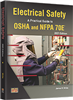 Electrical Safety: A Practical Guide to OSHA and NFPA 70E® 2021 Edition